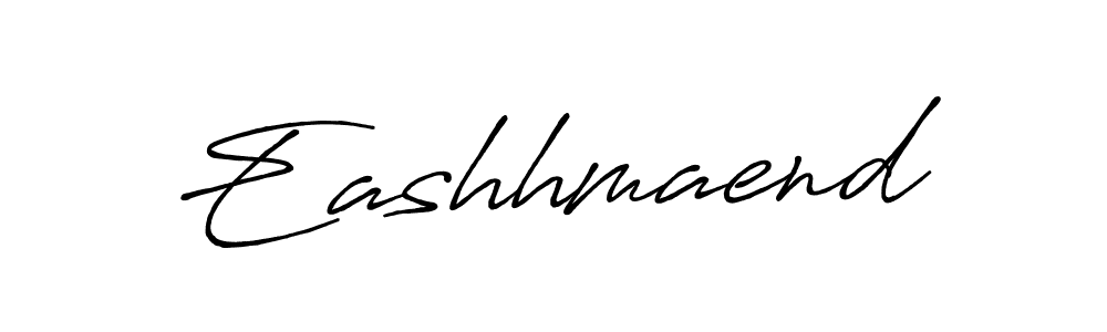 Eashhmaend stylish signature style. Best Handwritten Sign (Antro_Vectra_Bolder) for my name. Handwritten Signature Collection Ideas for my name Eashhmaend. Eashhmaend signature style 7 images and pictures png