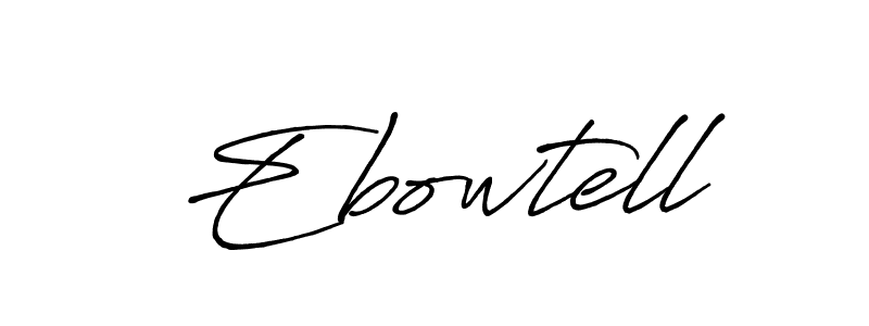 Also we have Ebowtell name is the best signature style. Create professional handwritten signature collection using Antro_Vectra_Bolder autograph style. Ebowtell signature style 7 images and pictures png