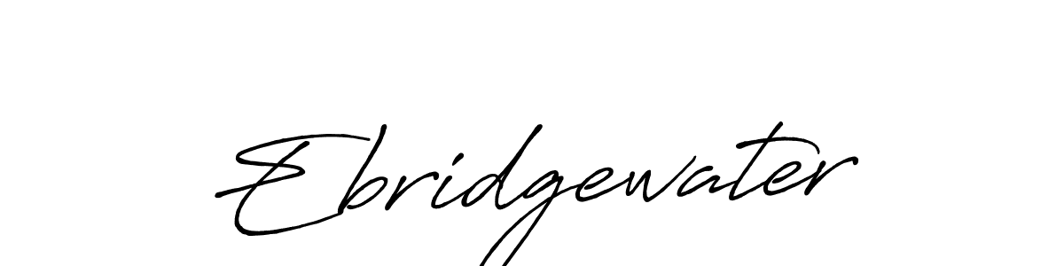 Design your own signature with our free online signature maker. With this signature software, you can create a handwritten (Antro_Vectra_Bolder) signature for name Ebridgewater. Ebridgewater signature style 7 images and pictures png