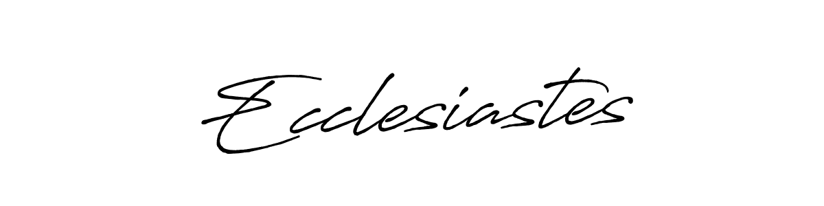 Make a beautiful signature design for name Ecclesiastes. With this signature (Antro_Vectra_Bolder) style, you can create a handwritten signature for free. Ecclesiastes signature style 7 images and pictures png