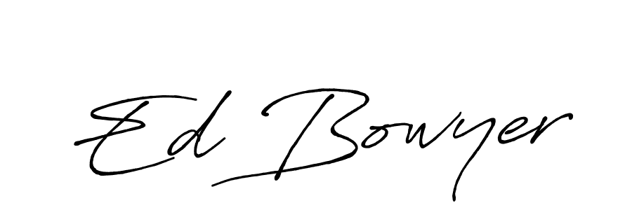 You should practise on your own different ways (Antro_Vectra_Bolder) to write your name (Ed Bowyer) in signature. don't let someone else do it for you. Ed Bowyer signature style 7 images and pictures png