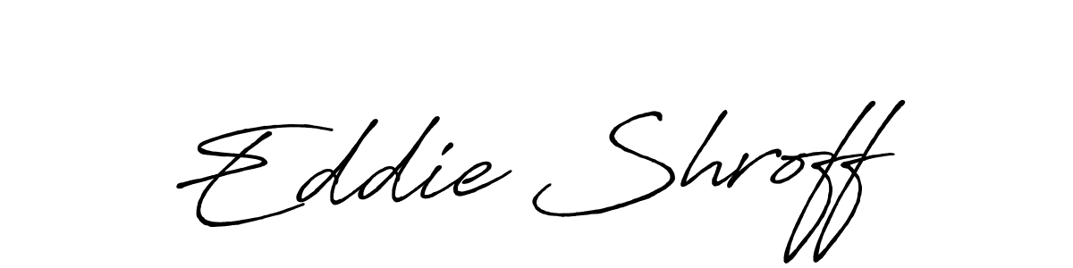Make a beautiful signature design for name Eddie Shroff. With this signature (Antro_Vectra_Bolder) style, you can create a handwritten signature for free. Eddie Shroff signature style 7 images and pictures png
