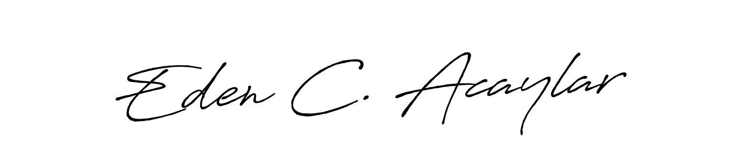 You should practise on your own different ways (Antro_Vectra_Bolder) to write your name (Eden C. Acaylar) in signature. don't let someone else do it for you. Eden C. Acaylar signature style 7 images and pictures png