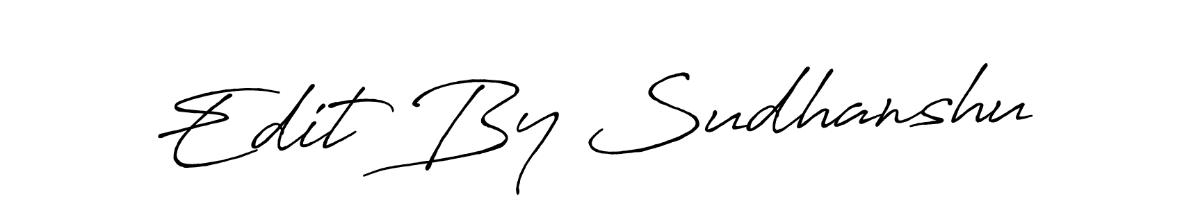 Use a signature maker to create a handwritten signature online. With this signature software, you can design (Antro_Vectra_Bolder) your own signature for name Edit By Sudhanshu. Edit By Sudhanshu signature style 7 images and pictures png