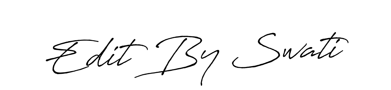 You should practise on your own different ways (Antro_Vectra_Bolder) to write your name (Edit By Swati) in signature. don't let someone else do it for you. Edit By Swati signature style 7 images and pictures png