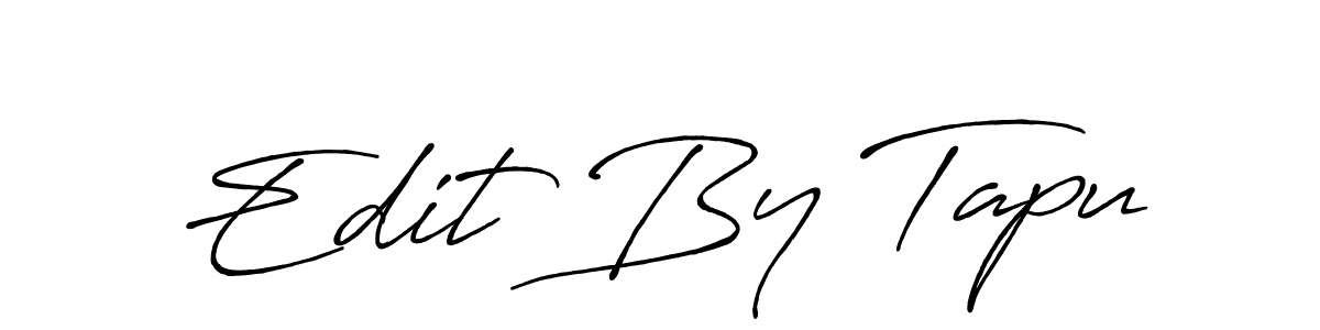 Design your own signature with our free online signature maker. With this signature software, you can create a handwritten (Antro_Vectra_Bolder) signature for name Edit By Tapu. Edit By Tapu signature style 7 images and pictures png