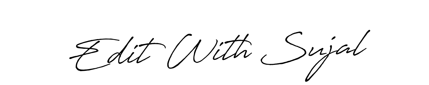 How to make Edit With Sujal name signature. Use Antro_Vectra_Bolder style for creating short signs online. This is the latest handwritten sign. Edit With Sujal signature style 7 images and pictures png