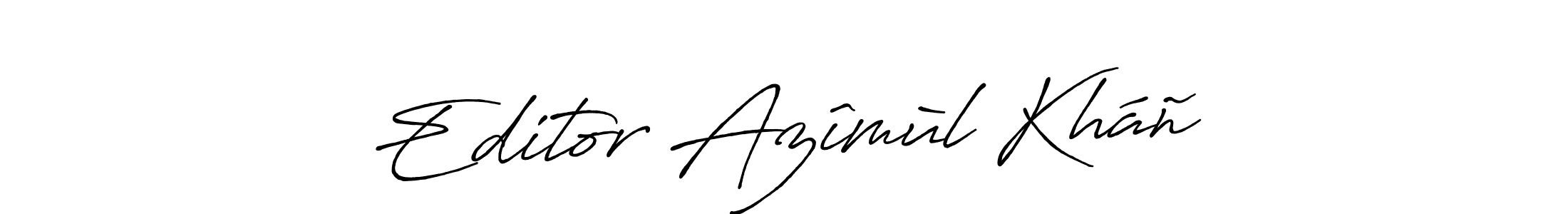 Create a beautiful signature design for name Editor Azîmùl Kháñ. With this signature (Antro_Vectra_Bolder) fonts, you can make a handwritten signature for free. Editor Azîmùl Kháñ signature style 7 images and pictures png