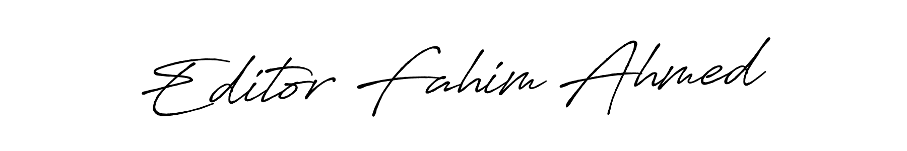 Editor Fahim Ahmed stylish signature style. Best Handwritten Sign (Antro_Vectra_Bolder) for my name. Handwritten Signature Collection Ideas for my name Editor Fahim Ahmed. Editor Fahim Ahmed signature style 7 images and pictures png