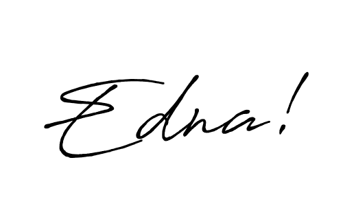 Also we have Edna! name is the best signature style. Create professional handwritten signature collection using Antro_Vectra_Bolder autograph style. Edna! signature style 7 images and pictures png