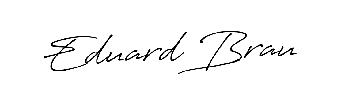 Eduard Brau stylish signature style. Best Handwritten Sign (Antro_Vectra_Bolder) for my name. Handwritten Signature Collection Ideas for my name Eduard Brau. Eduard Brau signature style 7 images and pictures png