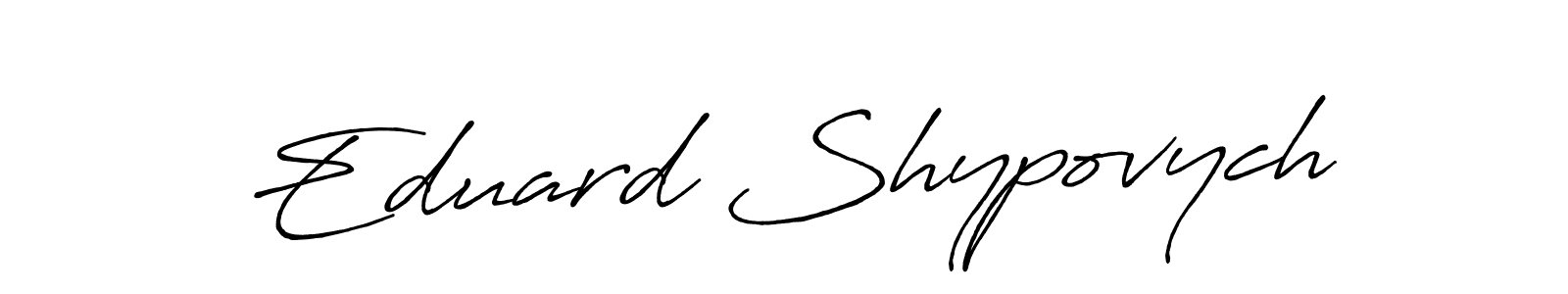 Similarly Antro_Vectra_Bolder is the best handwritten signature design. Signature creator online .You can use it as an online autograph creator for name Eduard Shypovych. Eduard Shypovych signature style 7 images and pictures png