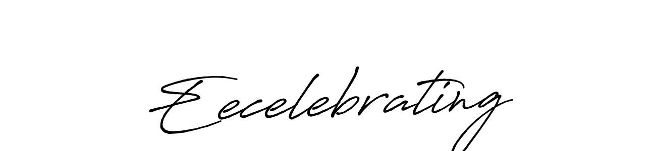 Create a beautiful signature design for name Eecelebrating. With this signature (Antro_Vectra_Bolder) fonts, you can make a handwritten signature for free. Eecelebrating signature style 7 images and pictures png