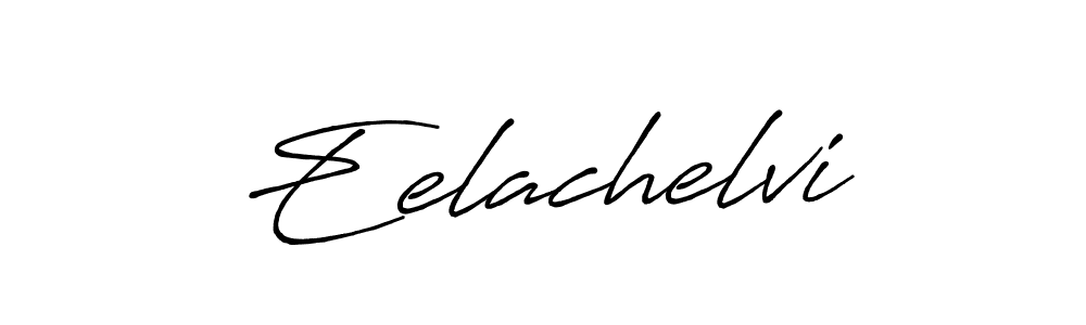 How to make Eelachelvi signature? Antro_Vectra_Bolder is a professional autograph style. Create handwritten signature for Eelachelvi name. Eelachelvi signature style 7 images and pictures png