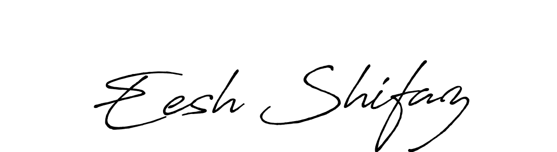 It looks lik you need a new signature style for name Eesh Shifaz. Design unique handwritten (Antro_Vectra_Bolder) signature with our free signature maker in just a few clicks. Eesh Shifaz signature style 7 images and pictures png