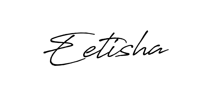 if you are searching for the best signature style for your name Eetisha. so please give up your signature search. here we have designed multiple signature styles  using Antro_Vectra_Bolder. Eetisha signature style 7 images and pictures png