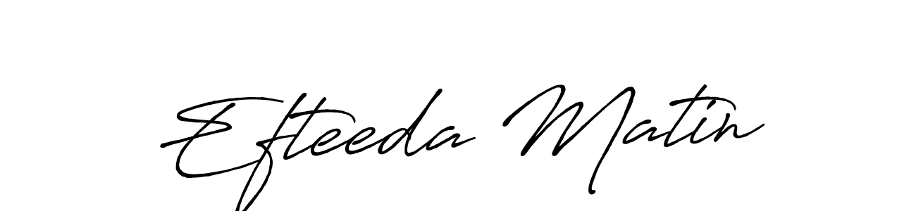 if you are searching for the best signature style for your name Efteeda Matin. so please give up your signature search. here we have designed multiple signature styles  using Antro_Vectra_Bolder. Efteeda Matin signature style 7 images and pictures png