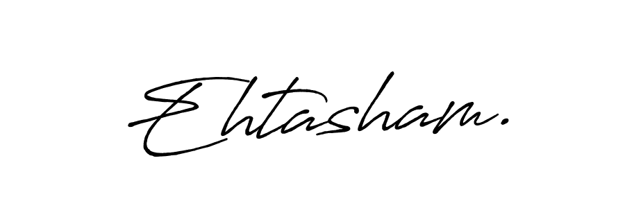 It looks lik you need a new signature style for name Ehtasham.. Design unique handwritten (Antro_Vectra_Bolder) signature with our free signature maker in just a few clicks. Ehtasham. signature style 7 images and pictures png