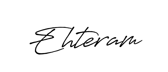 Also we have Ehteram name is the best signature style. Create professional handwritten signature collection using Antro_Vectra_Bolder autograph style. Ehteram signature style 7 images and pictures png