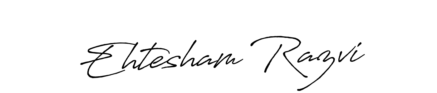 Make a beautiful signature design for name Ehtesham Razvi. With this signature (Antro_Vectra_Bolder) style, you can create a handwritten signature for free. Ehtesham Razvi signature style 7 images and pictures png