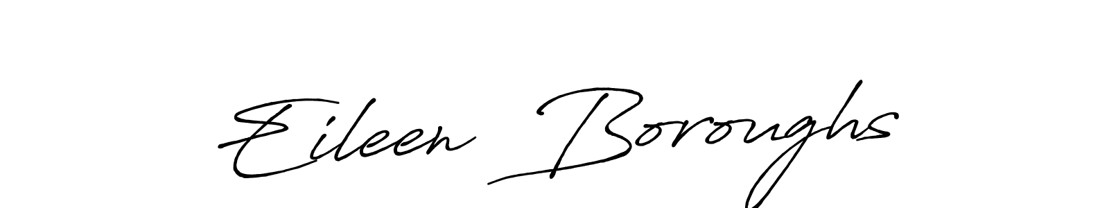 Eileen  Boroughs stylish signature style. Best Handwritten Sign (Antro_Vectra_Bolder) for my name. Handwritten Signature Collection Ideas for my name Eileen  Boroughs. Eileen  Boroughs signature style 7 images and pictures png
