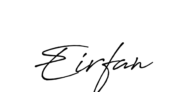 Use a signature maker to create a handwritten signature online. With this signature software, you can design (Antro_Vectra_Bolder) your own signature for name Eirfan. Eirfan signature style 7 images and pictures png