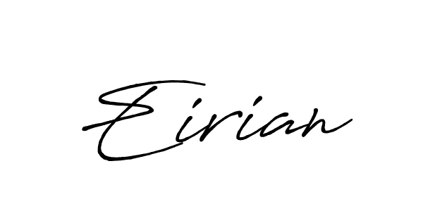 You should practise on your own different ways (Antro_Vectra_Bolder) to write your name (Eirian) in signature. don't let someone else do it for you. Eirian signature style 7 images and pictures png