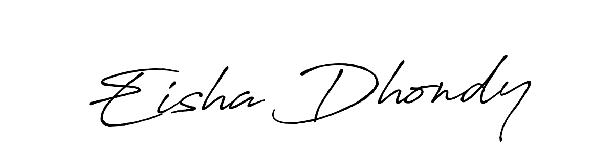 Design your own signature with our free online signature maker. With this signature software, you can create a handwritten (Antro_Vectra_Bolder) signature for name Eisha Dhondy. Eisha Dhondy signature style 7 images and pictures png