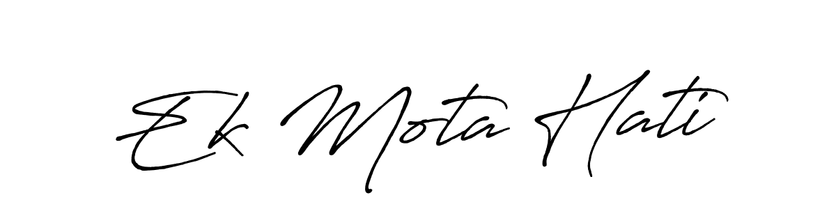 How to make Ek Mota Hati name signature. Use Antro_Vectra_Bolder style for creating short signs online. This is the latest handwritten sign. Ek Mota Hati signature style 7 images and pictures png