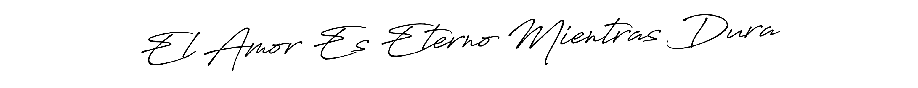 Similarly Antro_Vectra_Bolder is the best handwritten signature design. Signature creator online .You can use it as an online autograph creator for name El Amor Es Eterno Mientras Dura. El Amor Es Eterno Mientras Dura signature style 7 images and pictures png