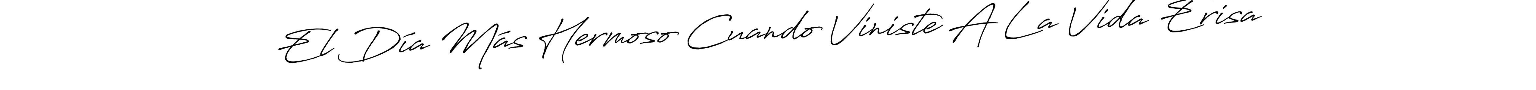 The best way (Antro_Vectra_Bolder) to make a short signature is to pick only two or three words in your name. The name El Día Más Hermoso Cuando Viniste A La Vida Erisa include a total of six letters. For converting this name. El Día Más Hermoso Cuando Viniste A La Vida Erisa signature style 7 images and pictures png