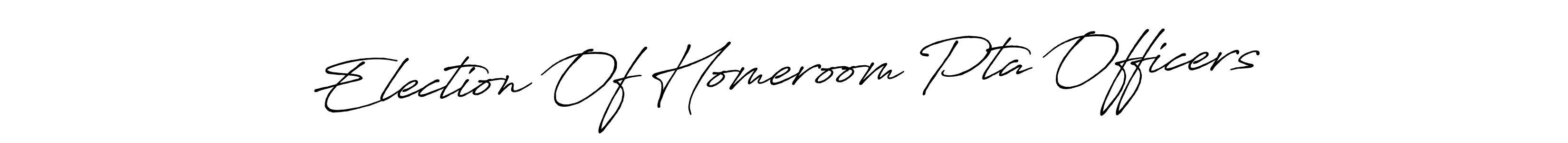 How to make Election Of Homeroom Pta Officers name signature. Use Antro_Vectra_Bolder style for creating short signs online. This is the latest handwritten sign. Election Of Homeroom Pta Officers signature style 7 images and pictures png