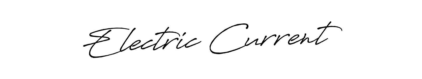 Also we have Electric Current name is the best signature style. Create professional handwritten signature collection using Antro_Vectra_Bolder autograph style. Electric Current signature style 7 images and pictures png