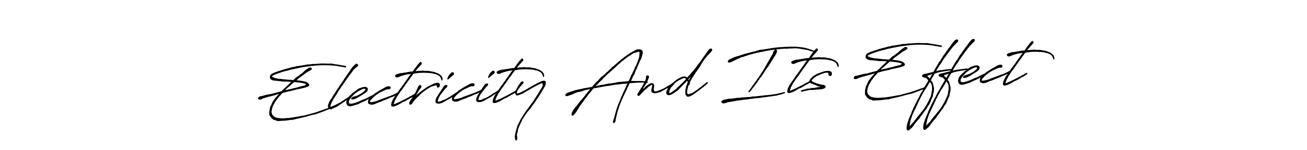Antro_Vectra_Bolder is a professional signature style that is perfect for those who want to add a touch of class to their signature. It is also a great choice for those who want to make their signature more unique. Get Electricity And Its Effect name to fancy signature for free. Electricity And Its Effect signature style 7 images and pictures png