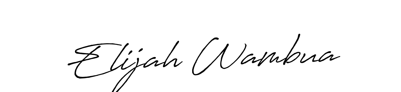 How to make Elijah Wambua name signature. Use Antro_Vectra_Bolder style for creating short signs online. This is the latest handwritten sign. Elijah Wambua signature style 7 images and pictures png