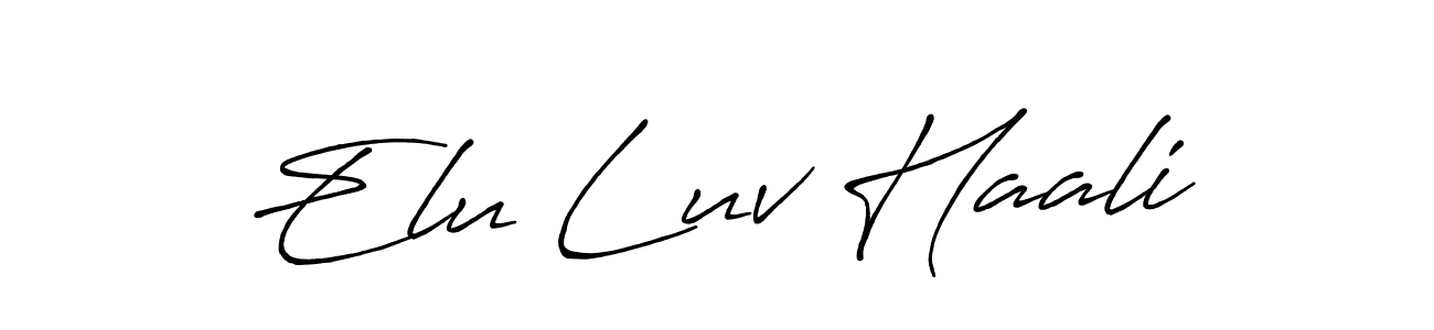 Also You can easily find your signature by using the search form. We will create Elu Luv Haali name handwritten signature images for you free of cost using Antro_Vectra_Bolder sign style. Elu Luv Haali signature style 7 images and pictures png