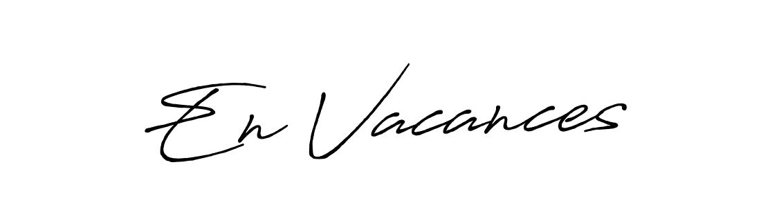 Also You can easily find your signature by using the search form. We will create En Vacances name handwritten signature images for you free of cost using Antro_Vectra_Bolder sign style. En Vacances signature style 7 images and pictures png