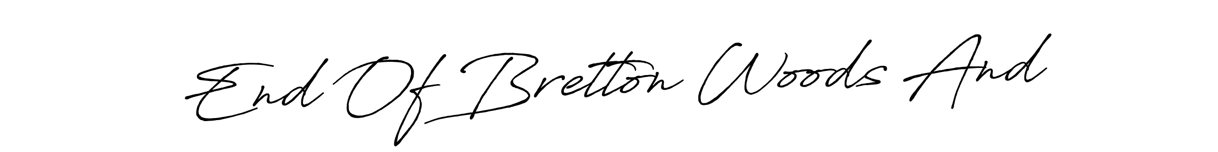 Also You can easily find your signature by using the search form. We will create End Of Bretton Woods And name handwritten signature images for you free of cost using Antro_Vectra_Bolder sign style. End Of Bretton Woods And signature style 7 images and pictures png