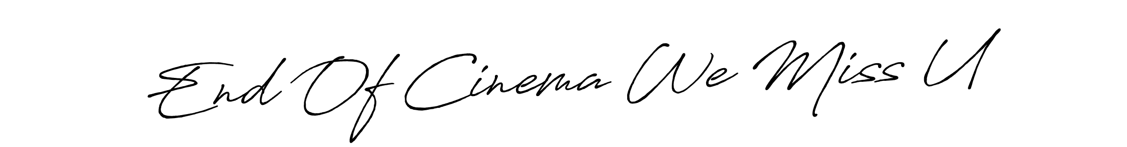 How to make End Of Cinema We Miss U signature? Antro_Vectra_Bolder is a professional autograph style. Create handwritten signature for End Of Cinema We Miss U name. End Of Cinema We Miss U signature style 7 images and pictures png