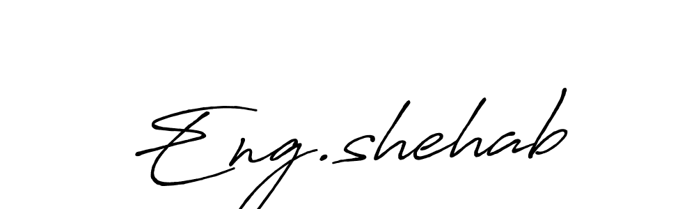 Make a beautiful signature design for name Eng.shehab. With this signature (Antro_Vectra_Bolder) style, you can create a handwritten signature for free. Eng.shehab signature style 7 images and pictures png