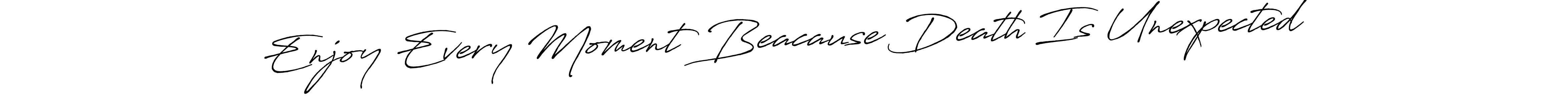 It looks lik you need a new signature style for name Enjoy Every Moment Beacause Death Is Unexpected. Design unique handwritten (Antro_Vectra_Bolder) signature with our free signature maker in just a few clicks. Enjoy Every Moment Beacause Death Is Unexpected signature style 7 images and pictures png