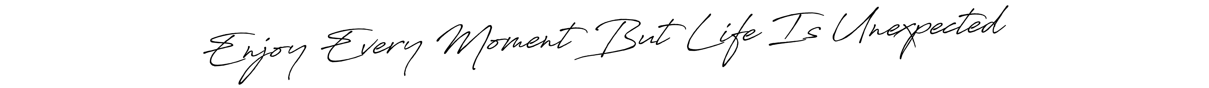 Also we have Enjoy Every Moment But Life Is Unexpected name is the best signature style. Create professional handwritten signature collection using Antro_Vectra_Bolder autograph style. Enjoy Every Moment But Life Is Unexpected signature style 7 images and pictures png