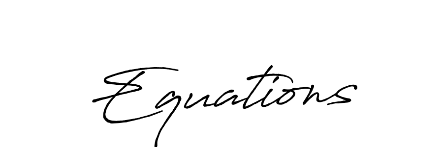 Design your own signature with our free online signature maker. With this signature software, you can create a handwritten (Antro_Vectra_Bolder) signature for name Equations. Equations signature style 7 images and pictures png