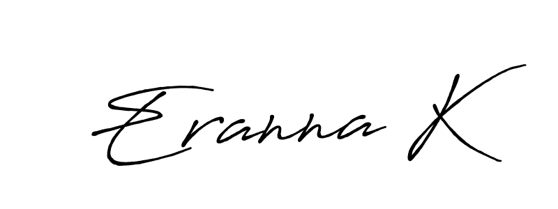 Eranna K stylish signature style. Best Handwritten Sign (Antro_Vectra_Bolder) for my name. Handwritten Signature Collection Ideas for my name Eranna K. Eranna K signature style 7 images and pictures png