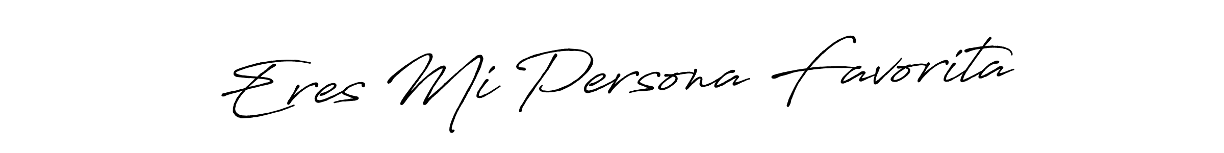 You should practise on your own different ways (Antro_Vectra_Bolder) to write your name (Eres Mi Persona Favorita) in signature. don't let someone else do it for you. Eres Mi Persona Favorita signature style 7 images and pictures png