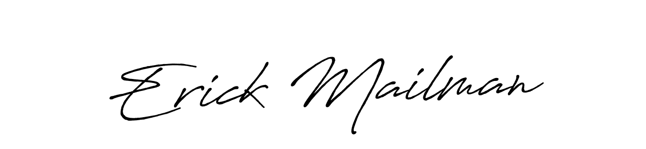 Create a beautiful signature design for name Erick Mailman. With this signature (Antro_Vectra_Bolder) fonts, you can make a handwritten signature for free. Erick Mailman signature style 7 images and pictures png