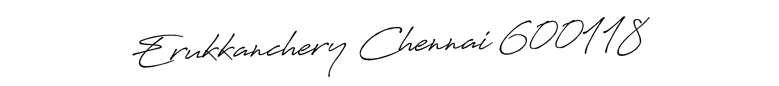 It looks lik you need a new signature style for name Erukkanchery Chennai 600118. Design unique handwritten (Antro_Vectra_Bolder) signature with our free signature maker in just a few clicks. Erukkanchery Chennai 600118 signature style 7 images and pictures png