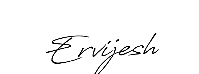 if you are searching for the best signature style for your name Ervijesh. so please give up your signature search. here we have designed multiple signature styles  using Antro_Vectra_Bolder. Ervijesh signature style 7 images and pictures png