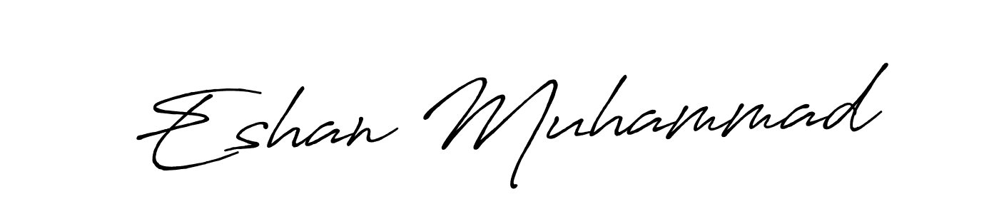 Make a beautiful signature design for name Eshan Muhammad. With this signature (Antro_Vectra_Bolder) style, you can create a handwritten signature for free. Eshan Muhammad signature style 7 images and pictures png