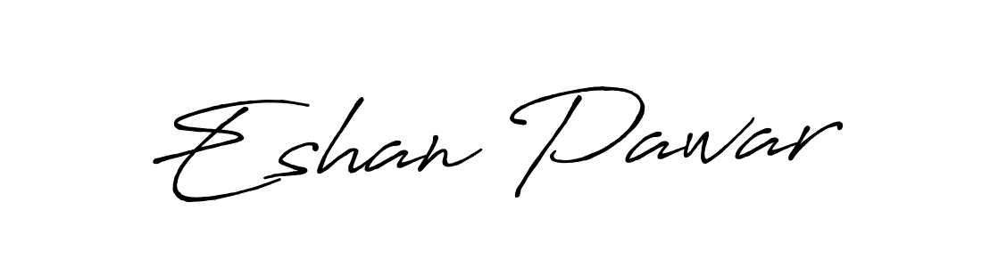 Create a beautiful signature design for name Eshan Pawar. With this signature (Antro_Vectra_Bolder) fonts, you can make a handwritten signature for free. Eshan Pawar signature style 7 images and pictures png